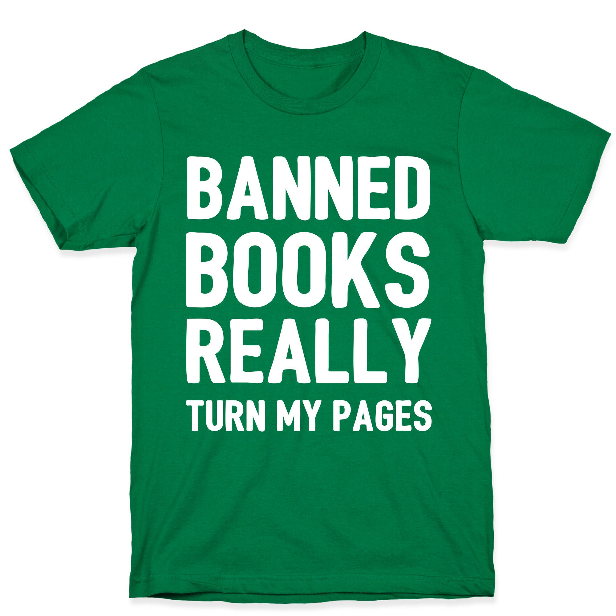 Banned Books Really Turn My Pages T-Shirt